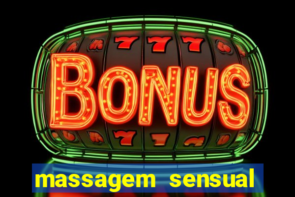 massagem sensual novo hamburgo